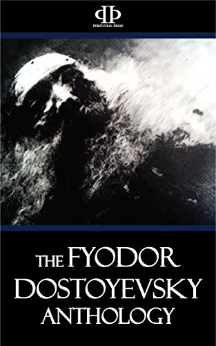 The Fyodor Dostoyevsky Anthology