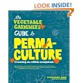The Vegetable Gardener's Guide to Permaculture: Creating an Edible Ecosystem