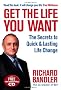 Get the Life You Want: Foreword by Paul McKenna. The Secrets to Quick & Lasting Life Change