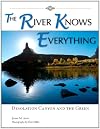 The River Knows Everything: Desolation  Canyon and the Green