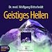 Geistiges Heilen. Energetische Heilkunst - Aus meiner Praxis als Arzt und Heiler. 3 CDs bei Bücher zum Namen: 51dGi7of-ZL._SL75_