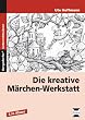Die kreative M�rchen-Werkstatt