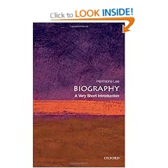 Biography: A Very Short Introduction (Very Short Introductions)