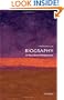 Biography: A Very Short Introduction (Very Short Introductions)