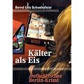 K�lter als Eis: Authentischer Berlin-Krimi