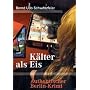 K�lter als Eis: Authentischer Berlin-Krimi