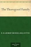Product B0082XORBU - Product title The Thorogood Family