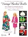 The Complete & Unauthorized Guide to Vintage Barbie Dolls with Barbie & Skipper Fashions and the Whole Family of Barbie Dolls