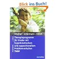 Therapieprogramm f�r Kinder mit hyperkinetischem und oppositionellem Problemverhalten THOP: Mit CD-ROM: Materialien f�r die klinische Praxis