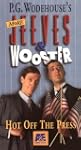 Jeeves & Wooster:Hot Off the P