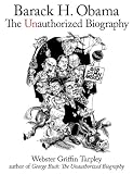 Barack H. Obama: The Unauthorized Biography