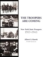 The Troopers Are Coming: New York State Troopers 1917-1943