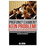 Pr�fung? Examen?- Kein Problem! - Ged�chtnistechniken, mentale St�rke und Konzentrationssteigerung (Das geistige Potential voll ausnutzen!)von "W. G. Stefani"