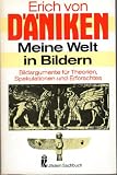 Meine Welt in Bildern - Erich von D&auml;niken