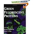 Methods in Cell Biology, Volume 58: Green Fluorescent Proteins (Methods in Cell Biology, Volume 58) by Kevin F. Sullivan, Steve A. Kay, Leslie Wilson, and Paul T. Matsudaira