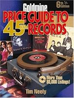 Goldmine Price Guide to 45 RPM Records (Goldmine Price Guide to 45 Rpm Records)