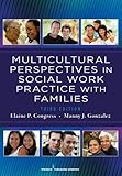 Multicultural Perspectives In Social Work Practice with Families, 3rd Edition (Springer Series on Social Work)