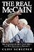 The Real McCain: Why Conservatives Don't Trust Him and Why Independents Shouldn't