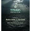 Gibb: The Titanic Requiem