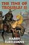 The Time of Troubles II (Bk. 2)