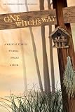 One Witch's Way: A Magical Year of Stories, Spells & Such