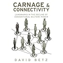 Carnage and Connectivity: Landmarks in the Decline of Conventional Military Power
