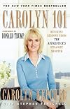 Carolyn 101: Business Lessons from The Apprentice's Straight Shooter