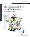 Une nouvelle ambition pour l'aménagement du territoire