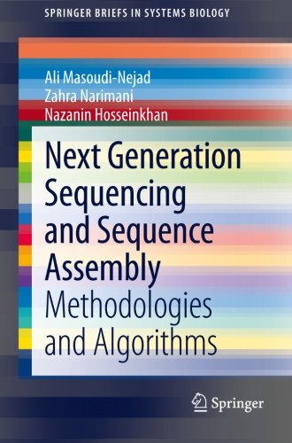 Next Generation Sequencing and Sequence Assembly: Methodologies and Algorithms (SpringerBriefs in Systems Biology), by Ali Masoudi-Nejad,