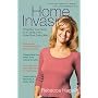 Home Invasion: Protecting Your Family in a Culture that's Gone Stark Raving Mad