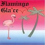 Flamingo Glace [12" VINYL]