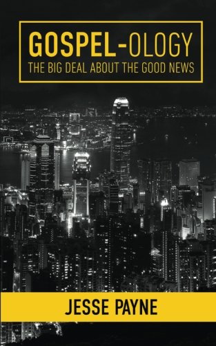 Gospel-ology: The Big Deal about the Good News