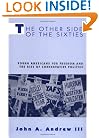 The Other Side of the Sixties: Young Americans for Freedom and the Rise of Conservative Politics (Perspectives on the Sixties series)