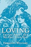 Loving: Truths about sex no one ever told you