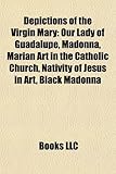 Depictions of the Virgin Mary: Marian Art in the Catholic Church-