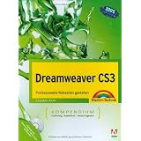 Dreamweaver CS3 - inkl Videotraning, Starterkit und Trial auf CD: Professionelle Webseiten gestalten (Kompendium / Handbuch)von "Dr. Susanne Rupp"