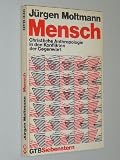 Produkt-Bild: Moltmann, J&uuml;rgen: Mensch. Christliche Anthropologie in d. Konflikten d. Gegenwart. 2. Aufl., (9. - 14. Tsd.). G&uuml;tersloher Verlagshaus Mohn, 1983. 8&deg;. 175 S. kart. (einige Bleist.-Anstr., N. a. Umschl.-Innenseite, Papier qualit&auml;tsbedingt leicht gebr&auml;unt). (ISBN 3-579-03756-0)