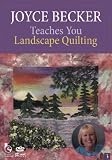 Joyce Becker Teaches You Landscape Quiltin [DVD]