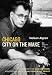 Chicago: City on the Make: Sixtieth Anniversary Edition
