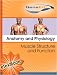 Anatomy and Physiology: Muscle Structure and Function