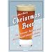 Christmas Beer: The Cheeriest, Tastiest, and Most Unusual Holiday Brews