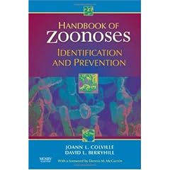 Handbook of Zoonoses: Identification and Prevention by Joann Colville DVM and David Berryhill PhD