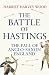The Battle of Hastings: The Fall of Anglo-Saxon England