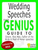 Wedding Speeches – The Genius Guide To Groom, Best Man, Father of the Bride & Maid of Honor Speeches