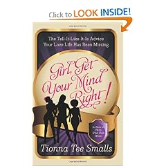 Girl, Get Your Mind Right!: The Tell-It-Like-It-Is Advice Your Love Life Has Been Missing