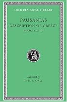 Pausanias: Description of Greece, Volume IV, Books 8.22-10: Arcadia, Boeotia, Phocis and Ozolian Locri. (Loeb Classical Library No. 297)