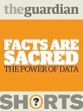 Facts are Sacred: The power of data (Guardian Shorts)
