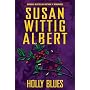 Holly Blues (China Bayles Mystery)