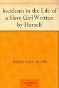 Incidents in the Life of a Slave Girl Written by Herself