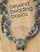 Beyond Beading Basics